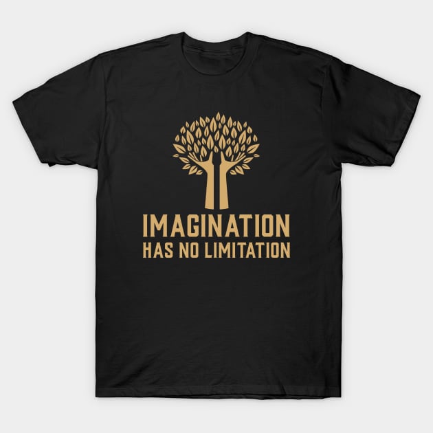 Imagination Has No Limitation T-Shirt by MIRO-07